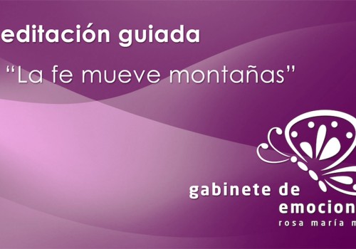 Meditación guiada: La fe mueve montañas